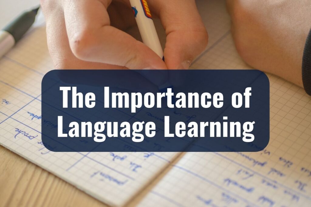 The Importance of Language Learning