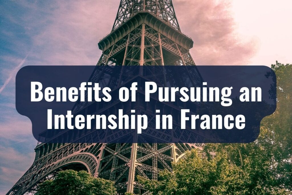 Benefits of Pursuing an Internship in France