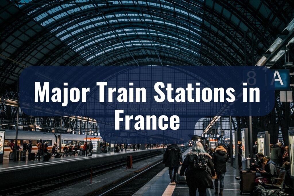 Major Train Stations in France