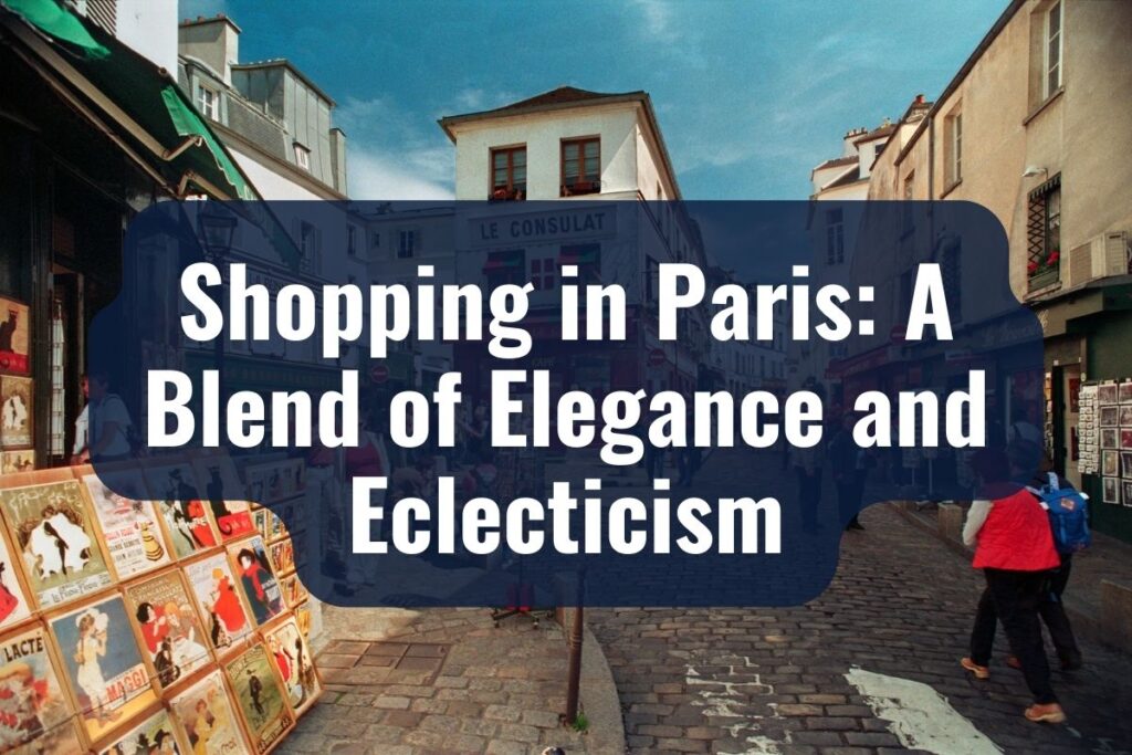 Shopping in Paris: A Blend of Elegance and Eclecticism