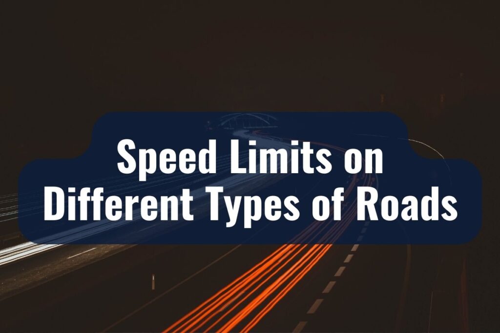 Speed Limits on Different Types of Roads