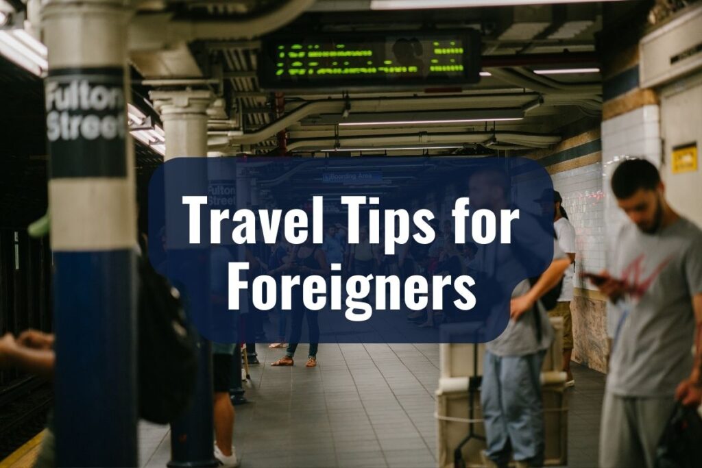 Travel Tips for Foreigners