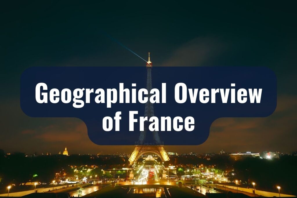 Geographical Overview of France