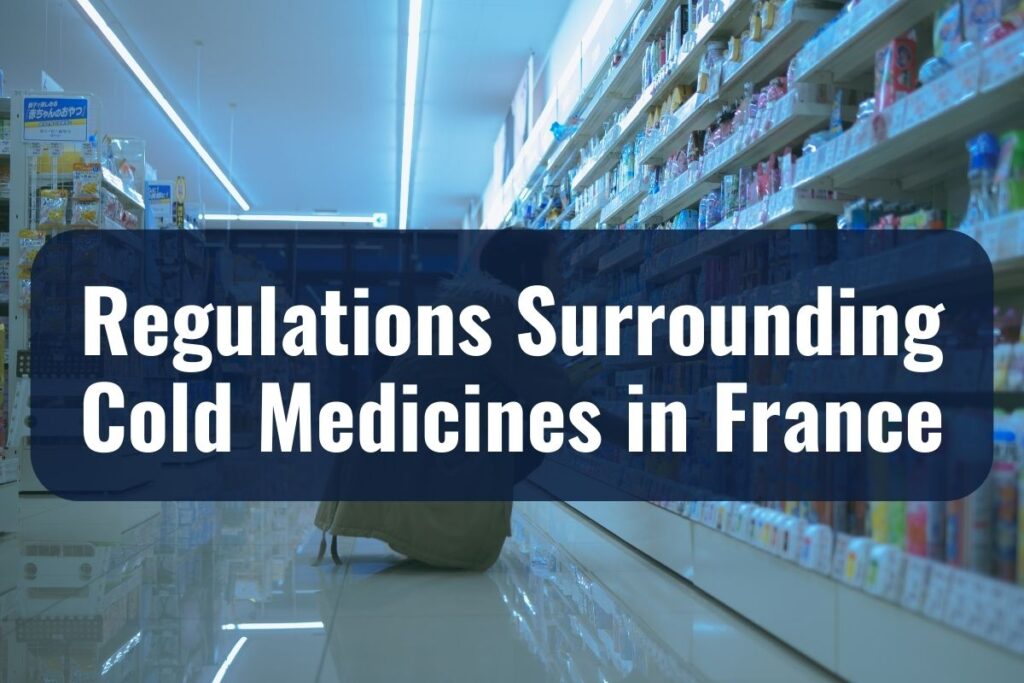 Regulations Surrounding Cold Medicines in France