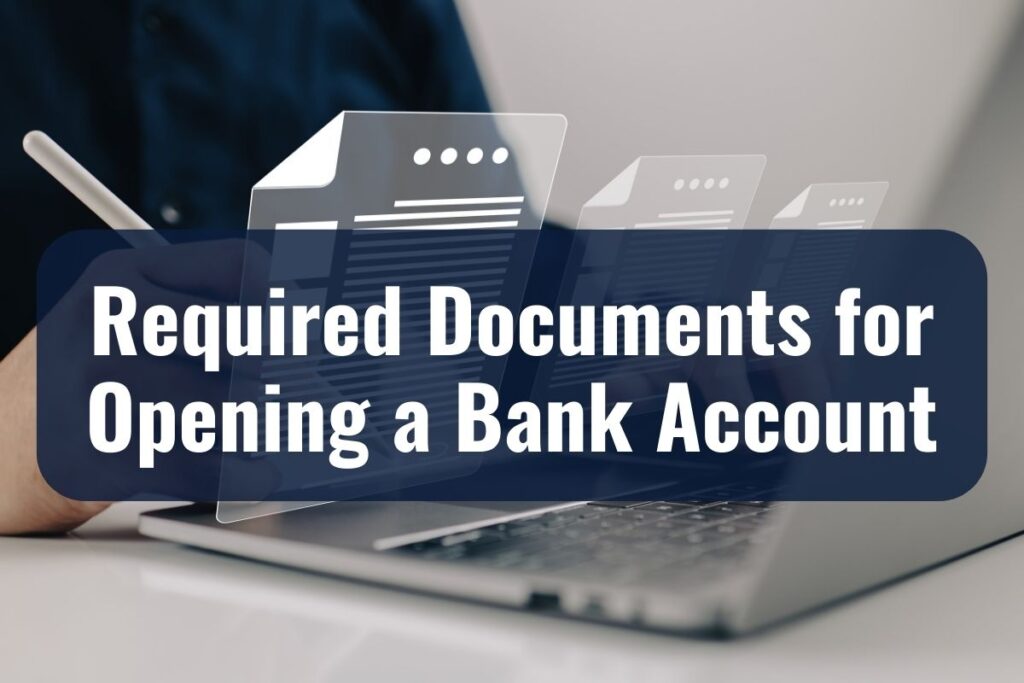 Required Documents for Opening a Bank Account