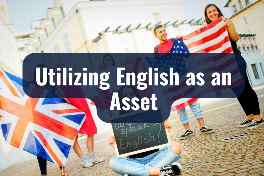 Utilizing English as an Asset